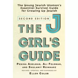 The Jgirl's Guide - 2nd Edition by  Ellen Golub & Penina Adelman & Ali Feldman & Shulamit Reinharz (Paperback)