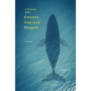 A History of the Cetacean American Diaspora - by  Jenna Le (Paperback) - 1 of 1