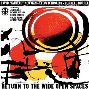 David Fathead Newmand & Ellis Marsalis & Dupree - Return To The Wide Open Spaces (CD) - 1 of 1