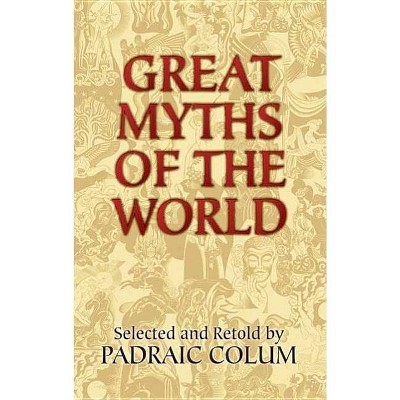 Great Myths of the World - (Dover Books on Anthropology and Folklore) (Paperback)