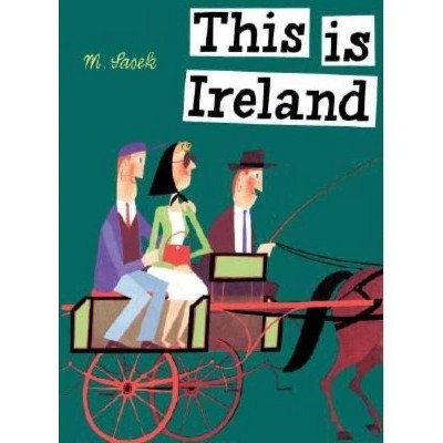 This Is Ireland - by  M Sasek (Hardcover)