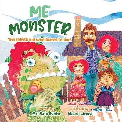 Me Monster - (Children Books on Life and Behavior) by  Gunter (Paperback)