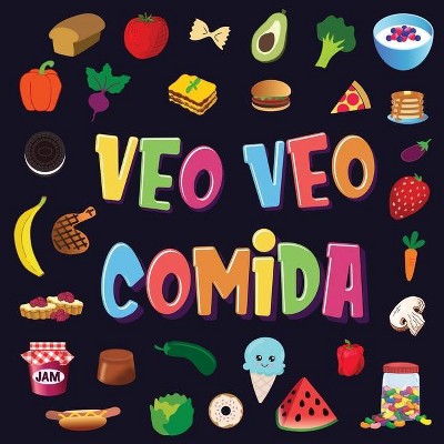 Veo Veo - Comida - by  Pamparam Libros Para Niños (Paperback)