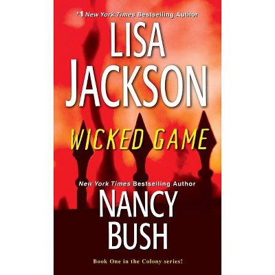 Wicked Game - (Colony) by Lisa Jackson & Nancy Bush (Paperback)