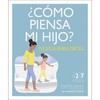 ¿cómo Piensa Mi Hijo? - by  Eileen Kennedy-Moore & Tanith Carey (Paperback)