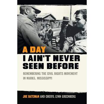A Day I Ain't Never Seen Before - by  Joe Bateman & Cheryl Lynn Greenberg (Paperback)
