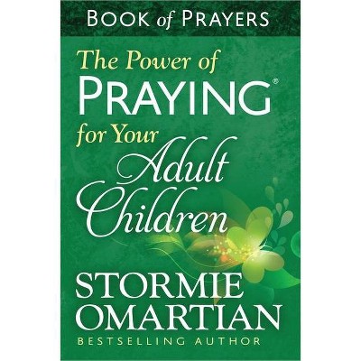 The Power of Praying(r) for Your Adult Children Book of Prayers - by  Stormie Omartian (Paperback)