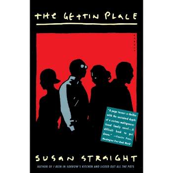 The Gettin Place - by  Susan Straight (Paperback)