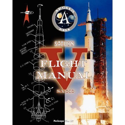 Saturn V Flight Manual - by  NASA (Paperback)