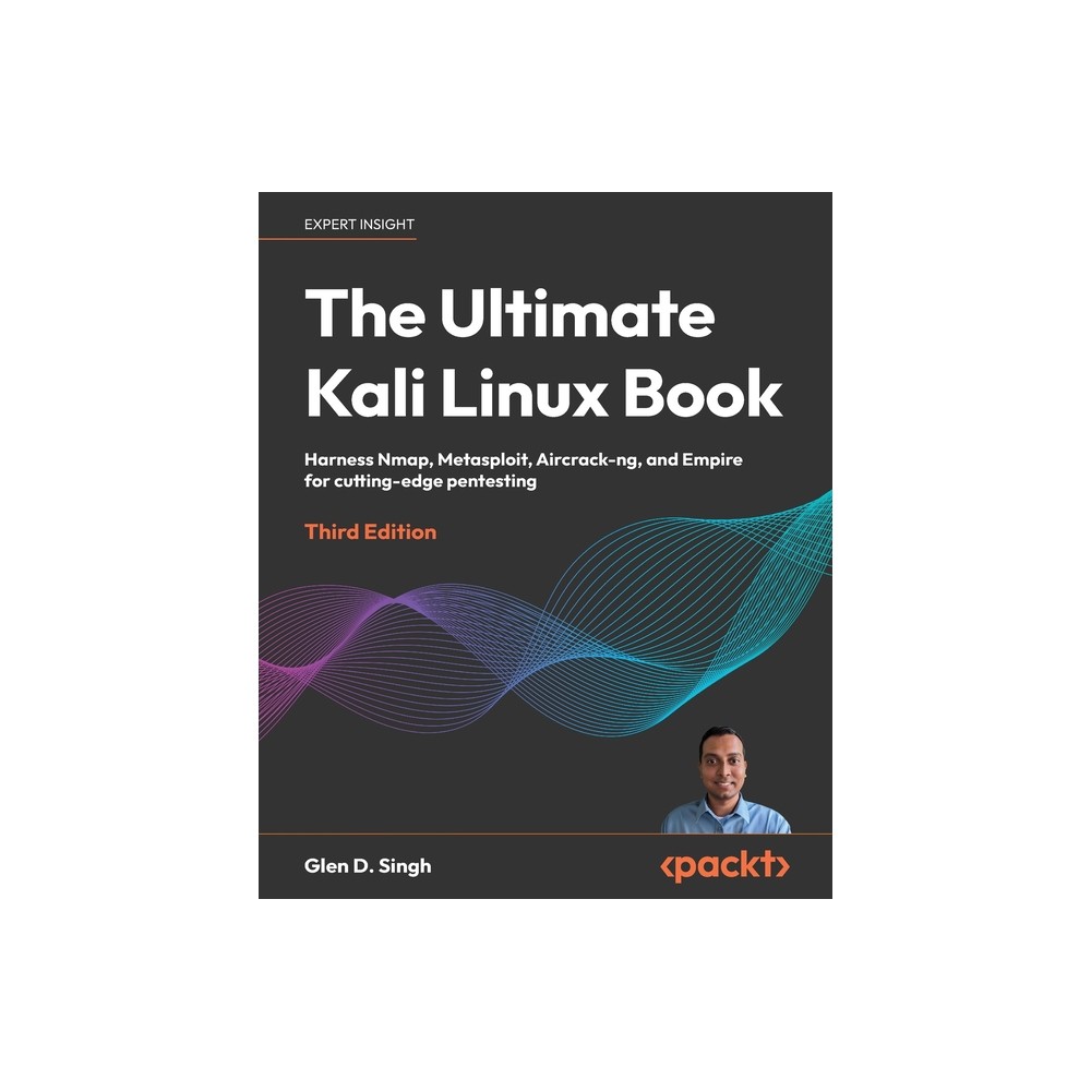 The Ultimate Kali Linux Book - Third Edition - 3rd Edition by Glen D Singh (Paperback)