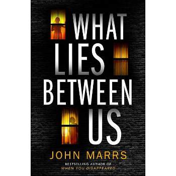 What Lies Between Us - by  John Marrs (Paperback)