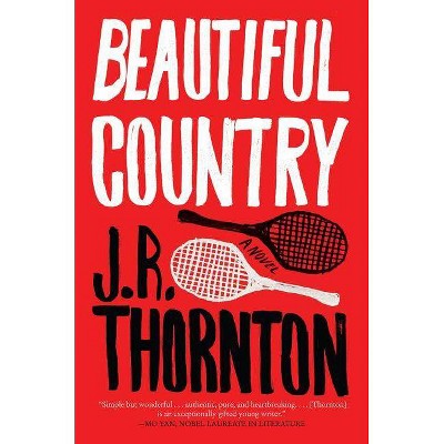 Beautiful Country - by  J R Thornton (Paperback)