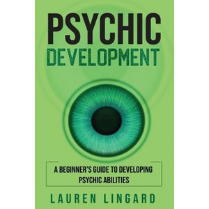 Psychic Development - by  Lauren Lingard (Paperback) - 1 of 1