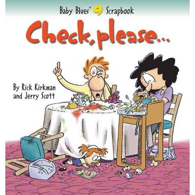 Check, Please... - (Baby Blues Scrapbook) by  Rick Kirkman & Jerry Scott (Paperback)