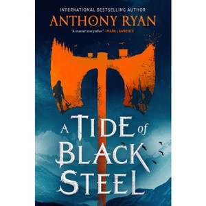 A Tide of Black Steel - (Age of Wrath) by  Anthony Ryan (Paperback) - 1 of 1