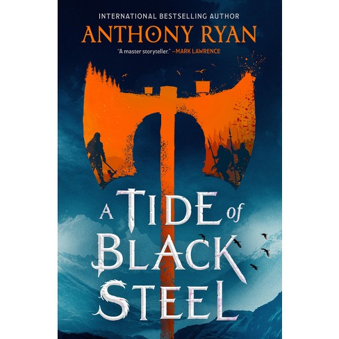 A Tide of Black Steel - (Age of Wrath) by  Anthony Ryan (Paperback) - image 1 of 1