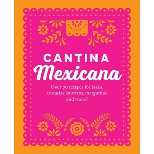 Cantina Mexicana - by  Ryland Peters & Small (Hardcover) - 1 of 1