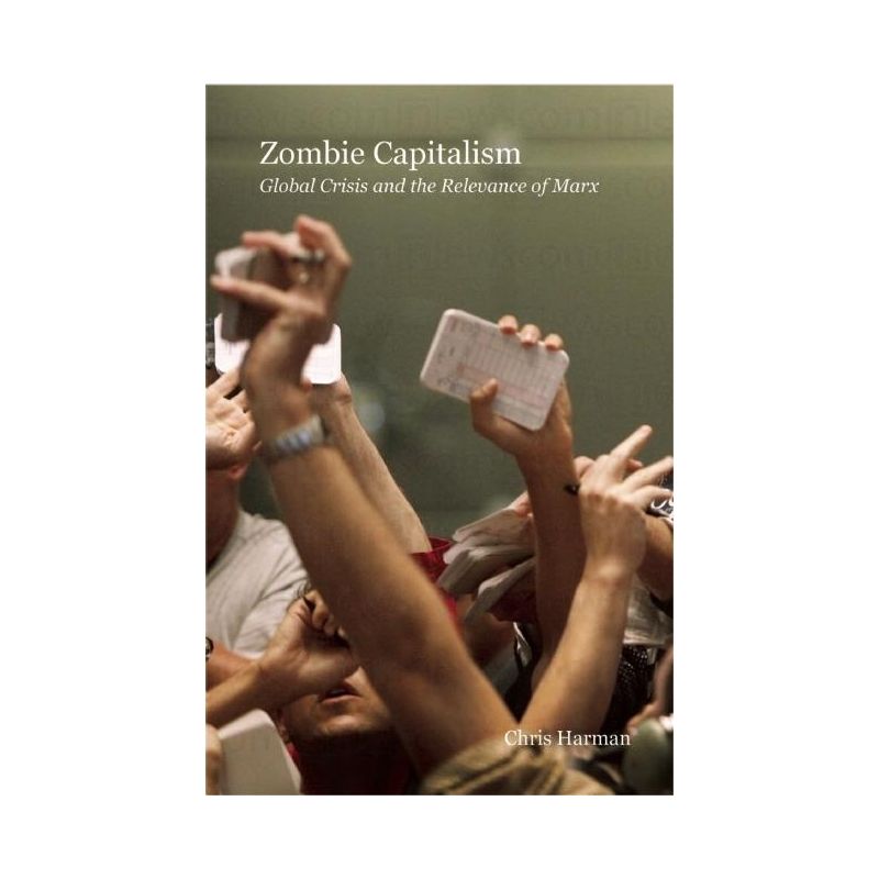 Zombie Capitalism - by  Chris Harman (Paperback), 1 of 2