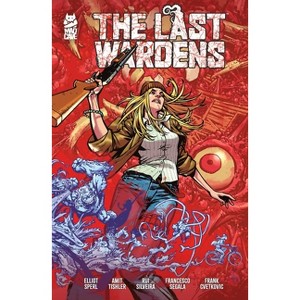 The Last Wardens - by  Elliot Sperl & Amit Tishler (Paperback) - 1 of 1