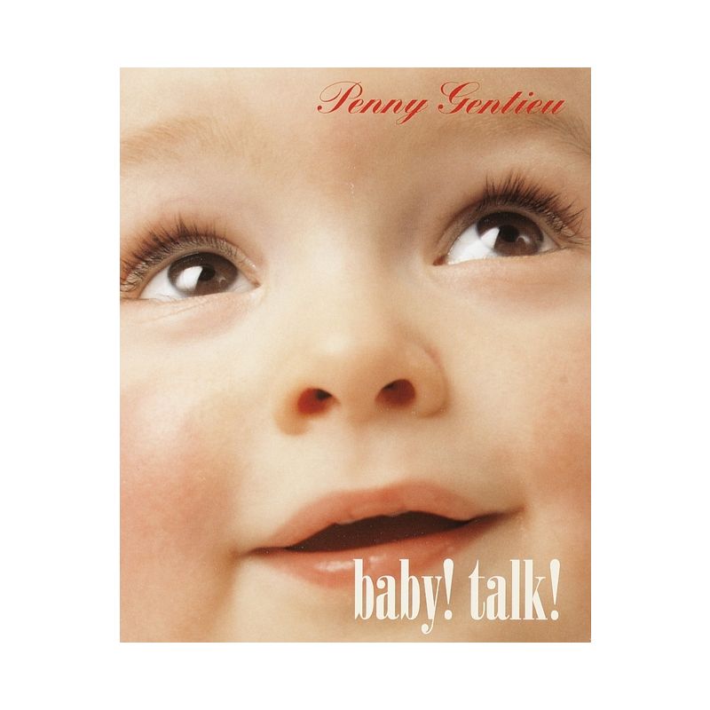 Baby! Talk! - by  Penny Gentieu (Board Book), 1 of 2