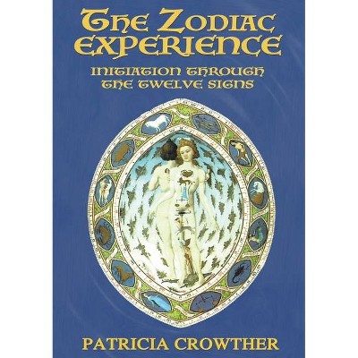 The Zodiac Experience - by  Patricia Crowther (Paperback)