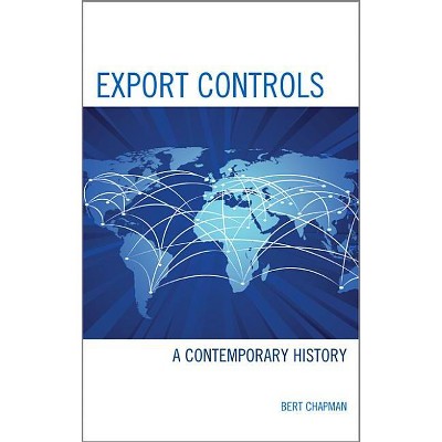 Export Controls - by  Bert Chapman (Paperback)