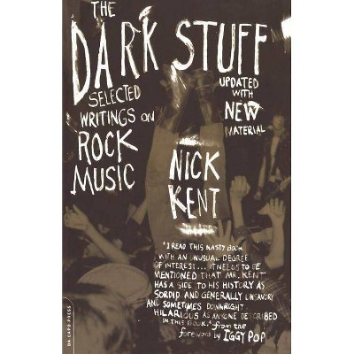 The Dark Stuff - 2nd Edition by  Nick Kent & Iggy Pop (Paperback)