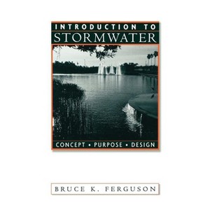 Introduction to Stormwater - by  Bruce K Ferguson (Hardcover) - 1 of 1