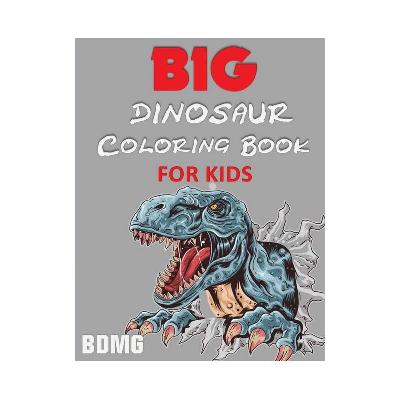 Big Dinosaur Coloring Book for Kids (100 Pages) - by  Blue Digital Media Group (Paperback), 1 of 2