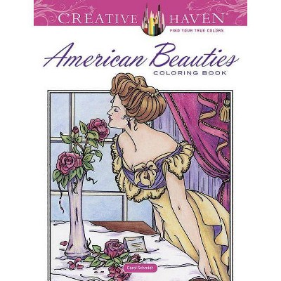 Creative Haven American Beauties Coloring Book - (Creative Haven Coloring Books) by  Carol Schmidt (Paperback)