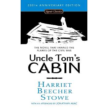 Uncle Tom's Cabin - (Signet Classics) by  Harriet Beecher Stowe (Paperback)