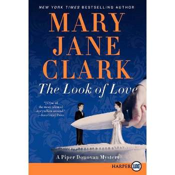 The Look of Love - (Piper Donovan/Wedding Cake Mysteries) Large Print by  Mary Jane Clark (Paperback)