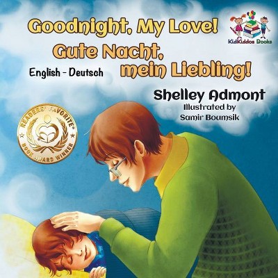 Goodnight, My Love! (English German Children's Book) - (English German Bilingual Collection) by  Shelley Admont & Kidkiddos Books (Paperback)