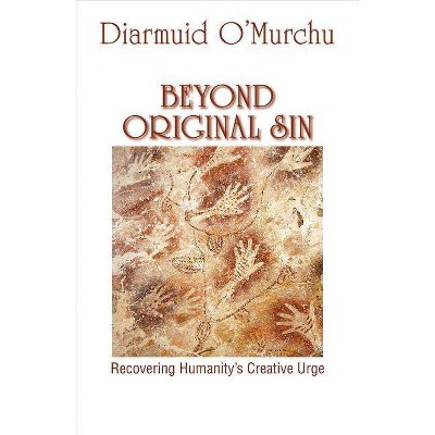 Beyond Original Sin - by  Diarmuid O'Murchu (Paperback)