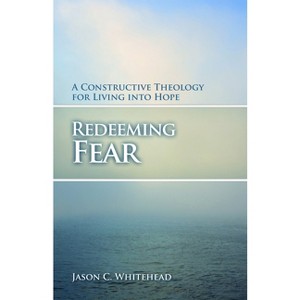 Redeeming Fear - (Prisms) by  Jason C Whitehead (Paperback) - 1 of 1