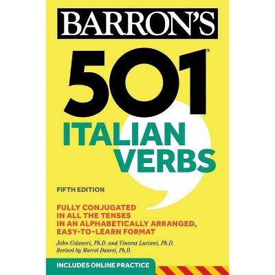 501 Italian Verbs - (Barron's 501 Verbs) 5th Edition by  John Colaneri & Vincent Luciani & Marcel Danesi (Paperback)