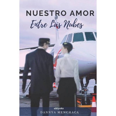 Nuestro Amor Entre Las Nubes - by  Dannya Menchaca (Paperback)