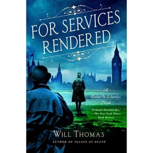For Services Rendered - (Barker & Llewelyn Novel) by  Will Thomas (Hardcover) - 1 of 1