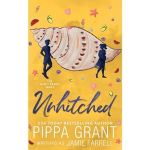 Unhitched - (Misfit Brides) by  Jamie Farrell & Pippa Grant (Paperback) - 1 of 1