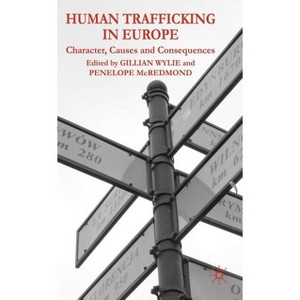 Human Trafficking in Europe - by  Gillian Wylie & Penelope McRedmond (Hardcover) - 1 of 1