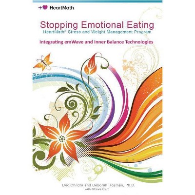 Stopping Emotional Eating - by  Deborah Rozman & Doc Childre (Paperback)