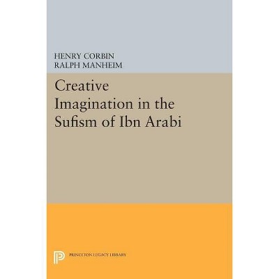 Creative Imagination in the Sufism of Ibn Arabi - by  Henry Corbin (Paperback)