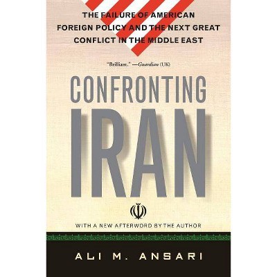 Confronting Iran - by  Ali Ansari (Paperback)