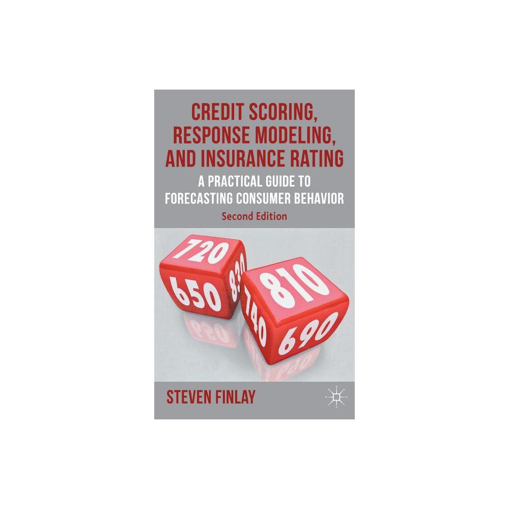 Credit Scoring, Response Modeling, and Insurance Rating - 2nd Edition by S Finlay (Hardcover)