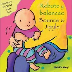 Rebote Y Balanceo/Bounce & Jiggle - (Gimnasio de Bebé/Baby Gym) (Board Book)