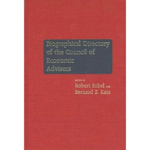 Biographical Directory of the Council of Economic Advisers - (Hardcover) - 1 of 1