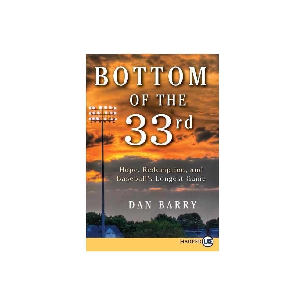 Bottom of the 33rd LP - Large Print by Dan Barry (Paperback)