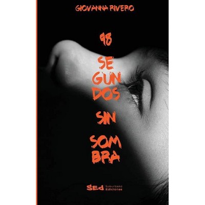 98 segundos sin sombra - by  Giovanna Rivero (Paperback)