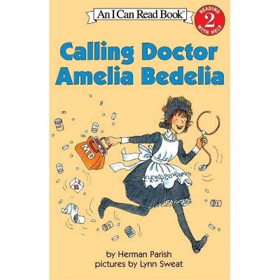 Calling Doctor Amelia Bedelia - (I Can Read Level 2) by  Herman Parish (Paperback)