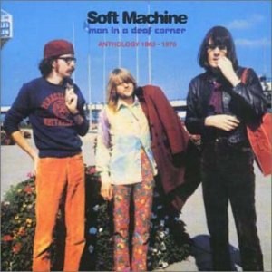 Soft Machine - Man in a Deaf Corner-1963-70 a (CD) - 1 of 1